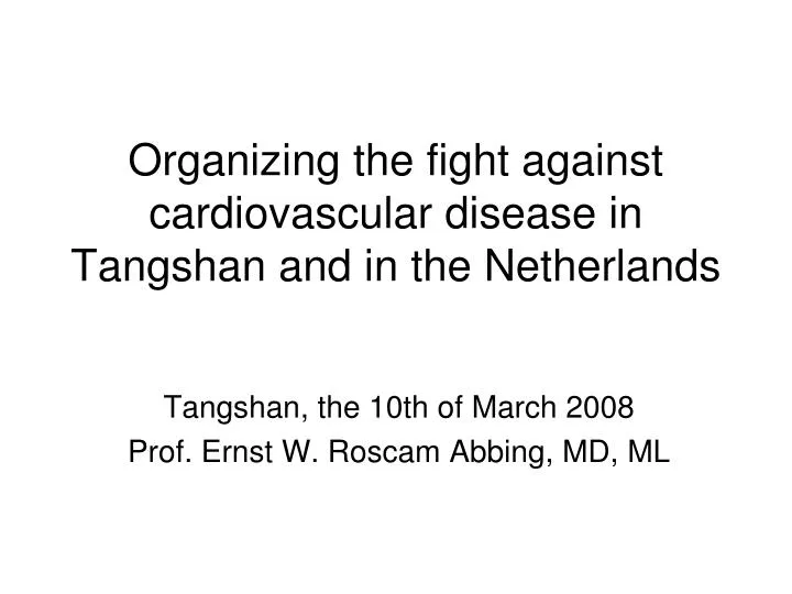 organizing the fight against cardiovascular disease in tangshan and in the netherlands