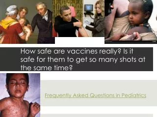How safe are vaccines really? Is it safe for them to get so many shots at the same time?