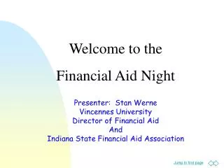 Presenter: Stan Werne Vincennes University Director of Financial Aid And