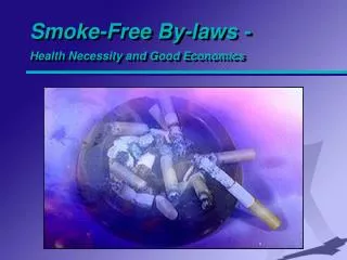 Smoke-Free By-laws - Health Necessity and Good Economics