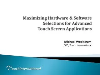 Maximizing Hardware &amp; Software Selections for Advanced Touch Screen Applications