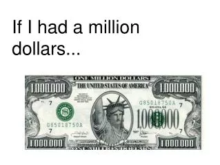 If I had a million dollars...