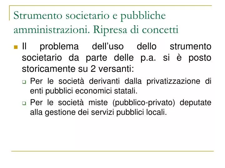 strumento societario e pubbliche amministrazioni ripresa di concetti