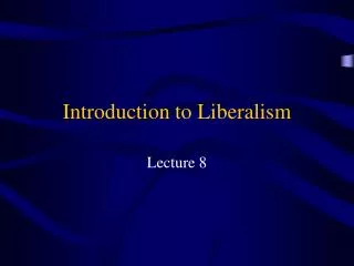 Introduction to Liberalism