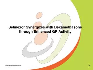 Selinexor Synergizes with Dexamethasone through Enhanced GR Activity