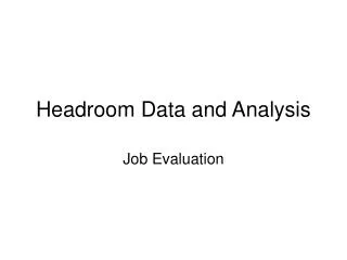 Headroom Data and Analysis