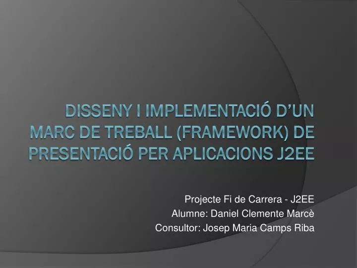 projecte fi de carrera j2ee alumne daniel clemente marc consultor josep maria camps riba