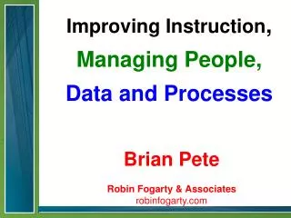 Improving Instruction , Managing People, Data and Processes
