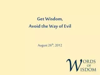 Get Wisdom, Avoid the Way of Evil