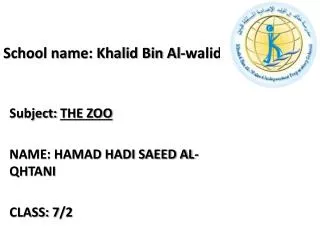 School name: Khalid Bin Al- walid