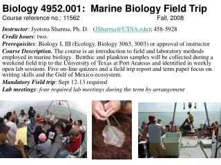 Biology 4952.001:	Marine Biology Field Trip Course reference no.: 11562				Fall, 2008
