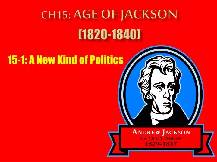 ch15 age of jackson 1820 1840