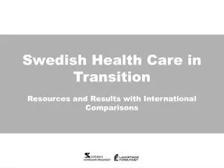 Swedish Health Care in Transition Resources and Results with International Comparisons