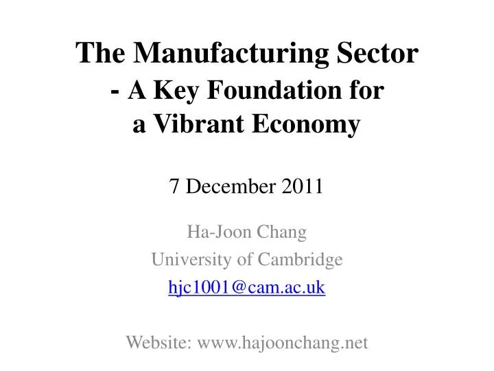 the manufacturing sector a key foundation for a vibrant economy 7 december 2011