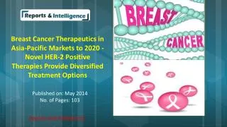 ReportsandIntelligence: Breast Cancer Therapeutics in Asia-P