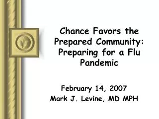 Chance Favors the Prepared Community: Preparing for a Flu Pandemic