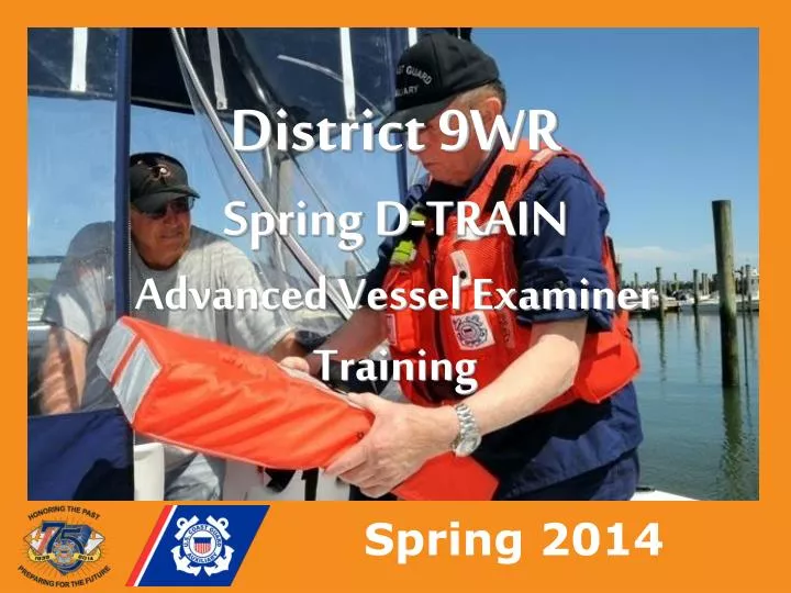 district 9wr spring d train advanced vessel examiner training