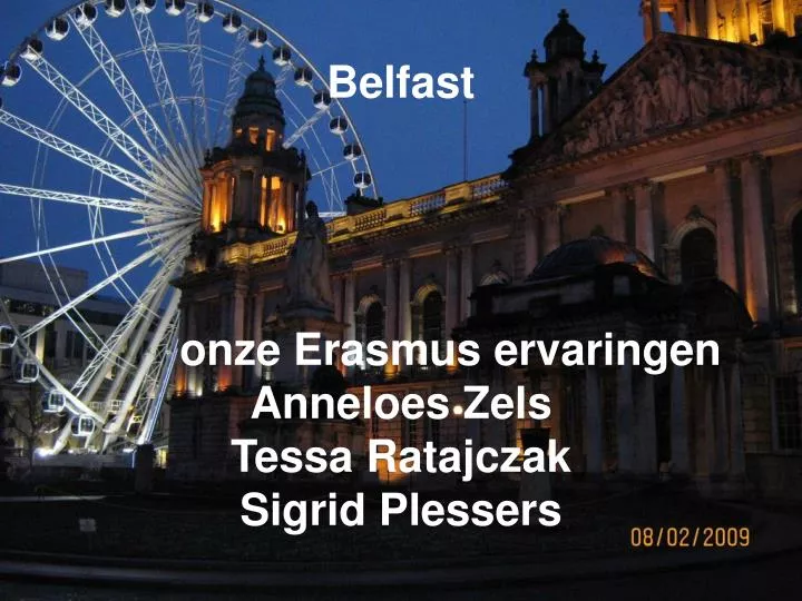 belfast onze erasmus ervaringen anneloes zels tessa ratajczak sigrid plessers