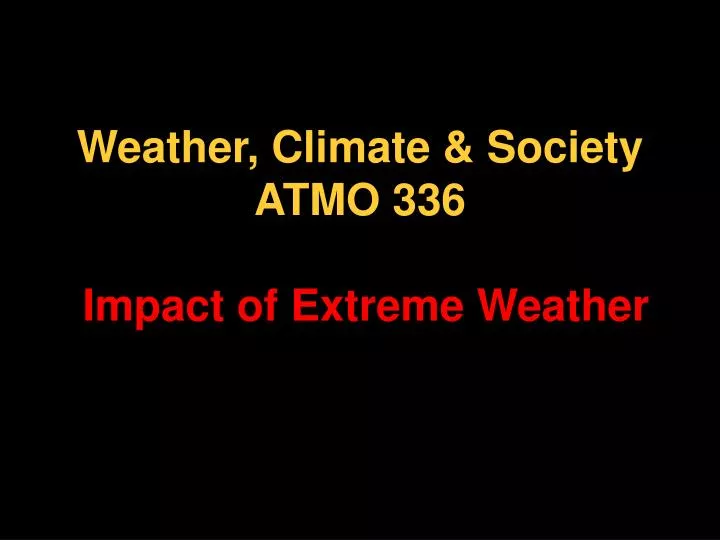 weather climate society atmo 336 impact of extreme weather