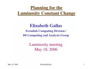Planning for the Luminosity Constant Change
