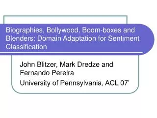 Biographies, Bollywood, Boom-boxes and Blenders: Domain Adaptation for Sentiment Classification