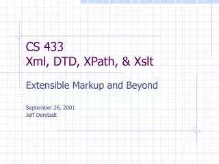 CS 433 Xml, DTD, XPath, &amp; Xslt