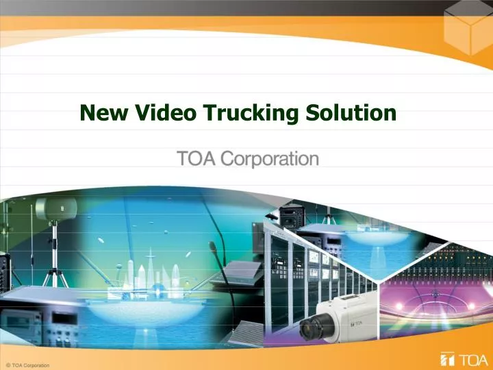 new video trucking solution