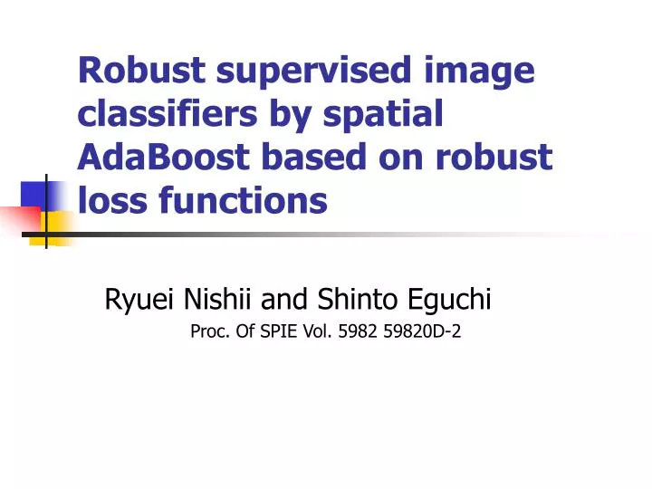 robust supervised image classifiers by spatial adaboost based on robust loss functions