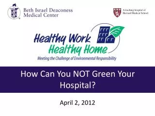 How Can You NOT Green Your Hospital?