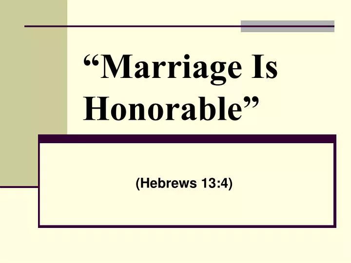 marriage is honorable