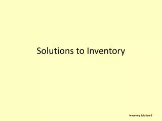 Solutions to Inventory