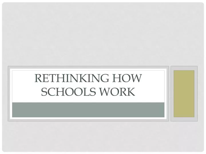 rethinking how schools work