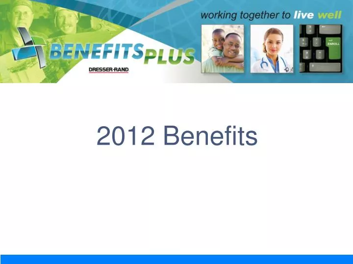 2012 benefits