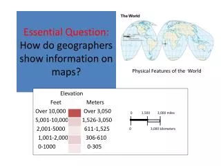 Essential Question: How do geographers show information on maps?