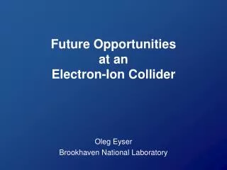 Future Opportunities at an Electron-Ion Collider