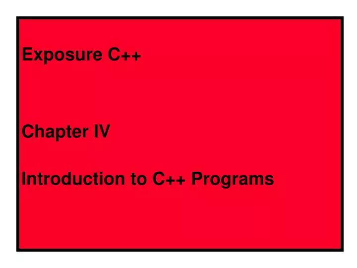 exposure c chapter iv introduction to c programs