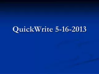 QuickWrite 5-16-2013