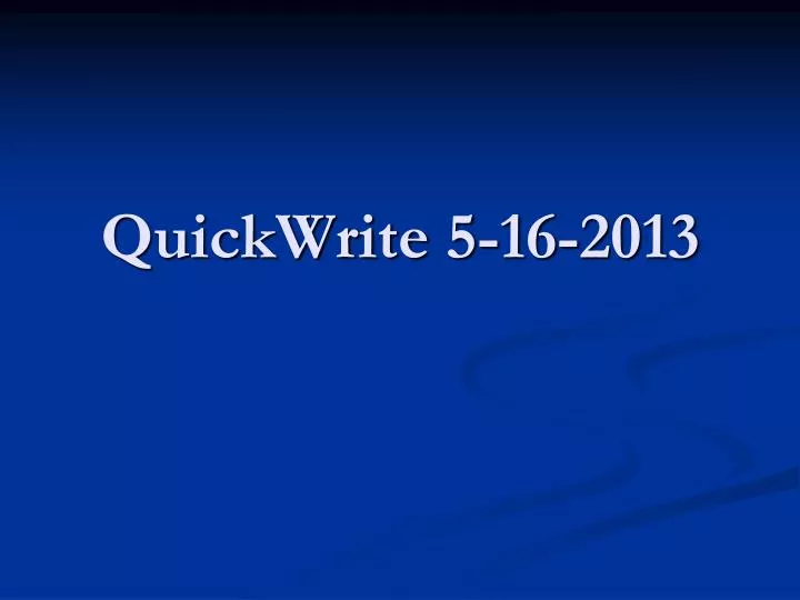 quickwrite 5 16 2013