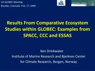 Results From Comparative Ecosystem Studies within GLOBEC: Examples from SPACC, CCC and ESSAS