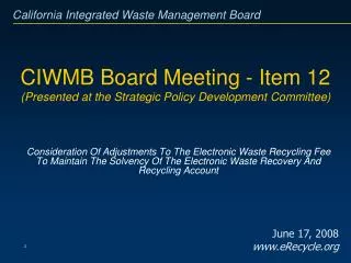 CIWMB Board Meeting - Item 12 (Presented at the Strategic Policy Development Committee)