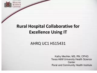 Rural Hospital Collaborative for Excellence Using IT AHRQ UC1 HS15431