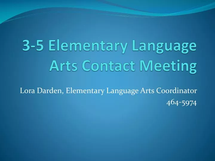 3 5 elementary language arts contact meeting