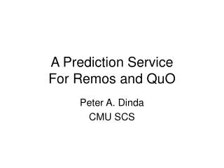 A Prediction Service For Remos and QuO