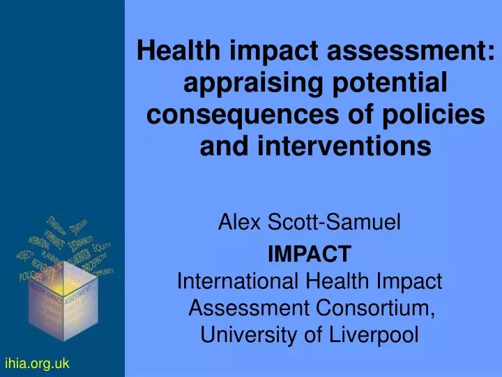 health impact assessment appraising potential consequences of policies and interventions