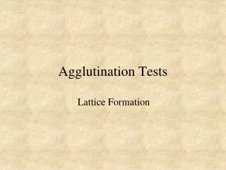 Agglutination Tests