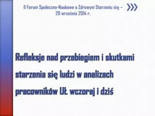 ii forum spo eczno naukowe o zdrowym starzeniu si 29 wrze nia 2014 r