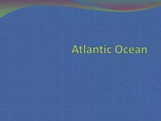 Atlantic Ocean