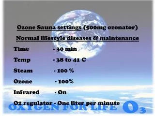 Ozone Sauna settings (500mg ozonator) Normal lifestyle diseases &amp; maintenance