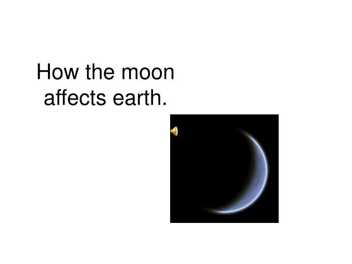 how the moon affects earth