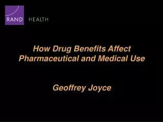 how drug benefits affect pharmaceutical and medical use geoffrey joyce